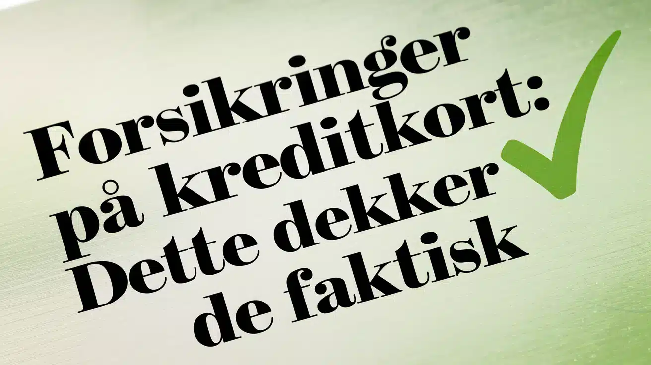 Forsikringer på kredittkort: dette dekker de faktisk